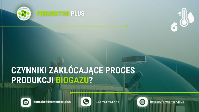 czynniki zaklocajace proces biogazu