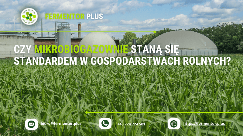 Czy mikrobiogazownie staną się standardem w gospodarstwach rolnych?