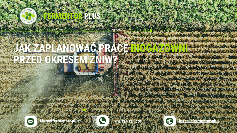 Jak zaplanować pracę biogazowni przed okresem żniw