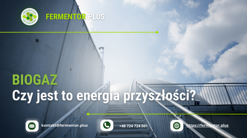 Biogaz - jest to energia przyszłości?