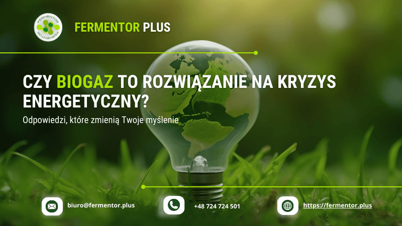 Czy biogaz to rozwiązanie na kryzys energetyczny