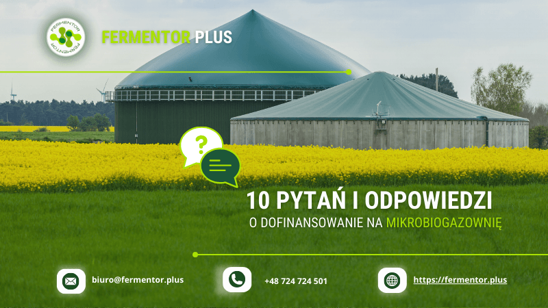 10 pytan i odpowiedzi o dofinansowanie na mikrobiogazownie