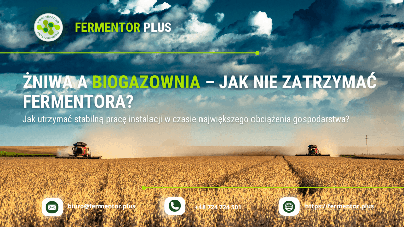 Żniwa a biogazownia – jak nie zatrzymać fermentora?