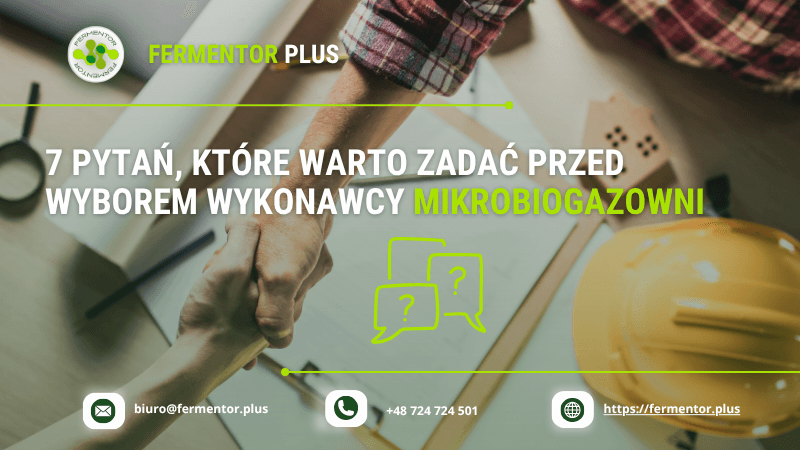 7 pytań, które warto zadać przed wyborem wykonawcy mikrobiogazowni